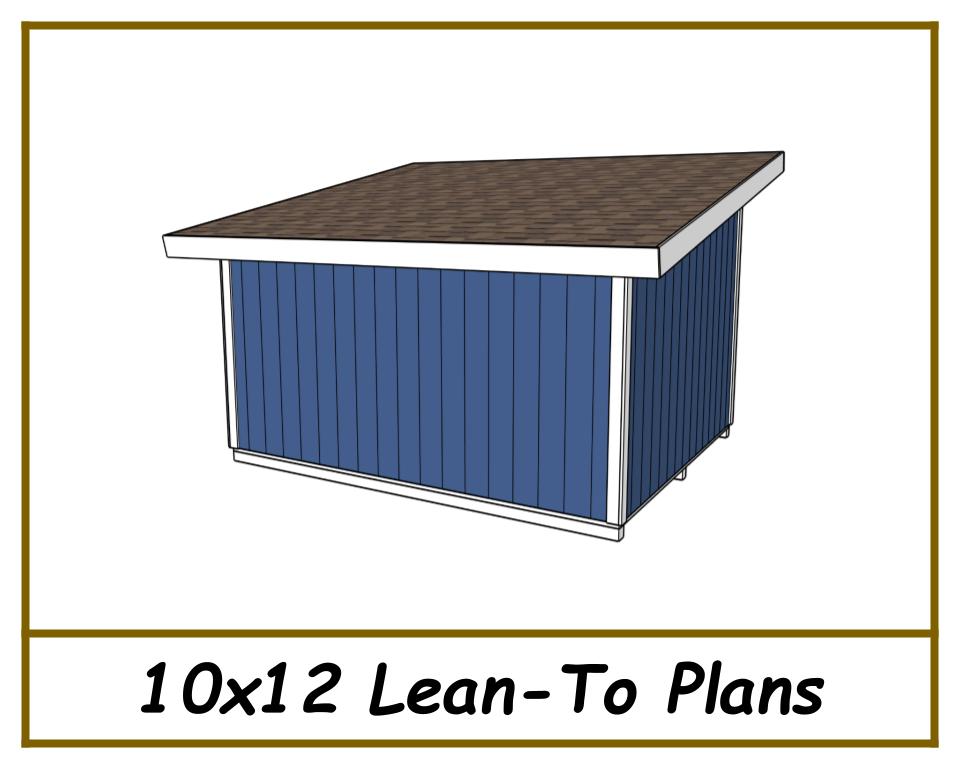 10x12 Lean-To Shed-TriCityShedPlans
