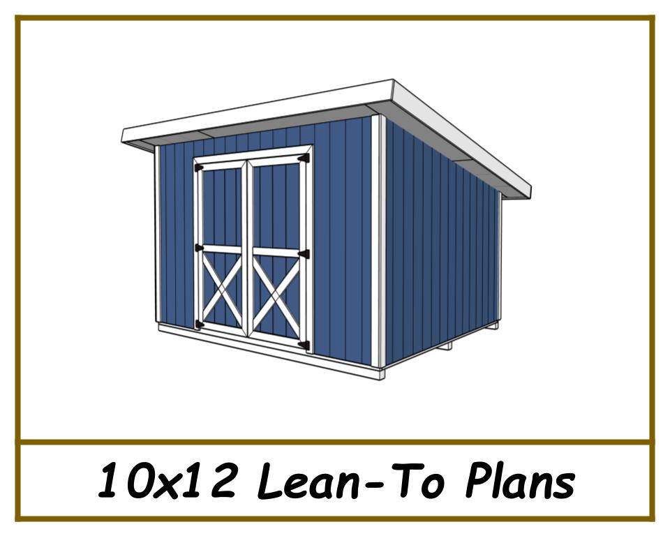 10x12 Lean-To Shed-TriCityShedPlans