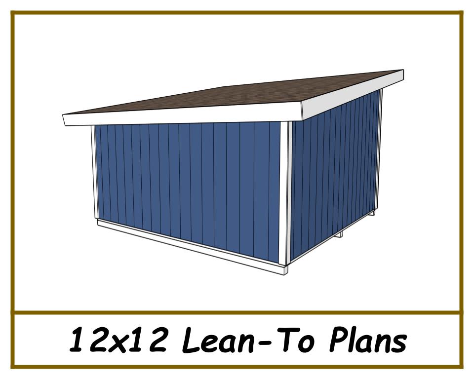12x12 Lean-To Shed Plans-TriCityShedPlans