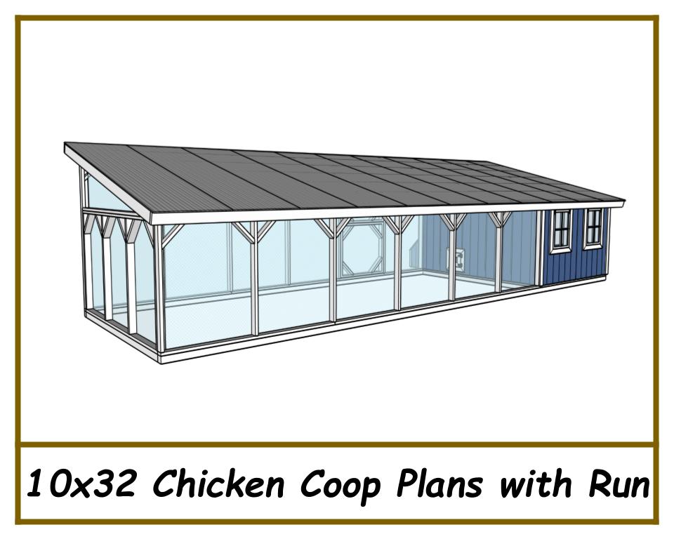10x32 Chicken Coop Plans with Run-TriCityShedPlans