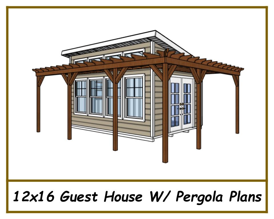 Guest House Plans w/ Pergola 12x16 - PDF Download