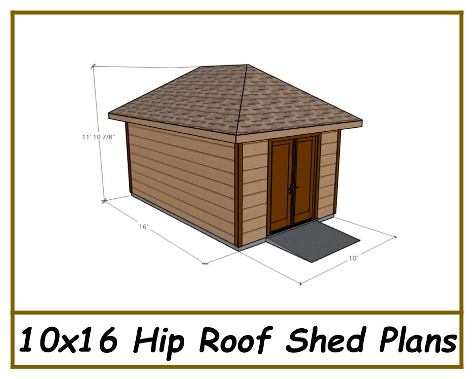 10x16 Hip Roof Shed Plans-TriCityShedPlans